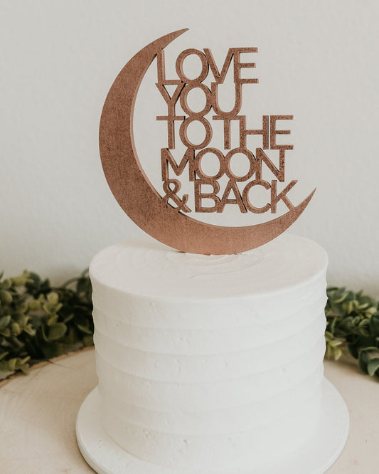 love you to the moon and back cake topper, custom cake topper, wedding cake topper, baby shower cake topper, moon cake topper