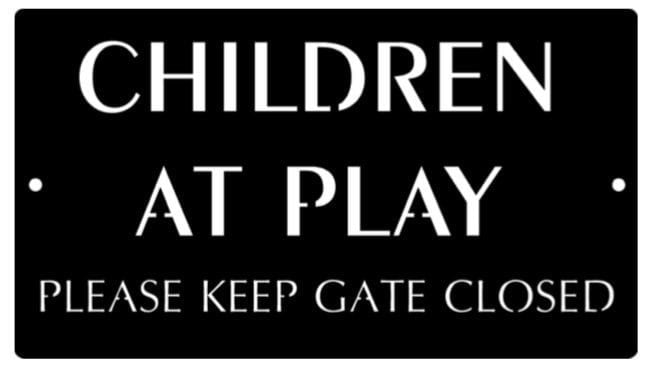 Metal children at play keep gate closed sign with powder coat finish